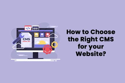 How to Choose the Right CMS for your Website Featured Image