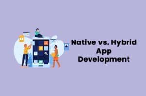 Native vs. Hybrid App Development Featured Image