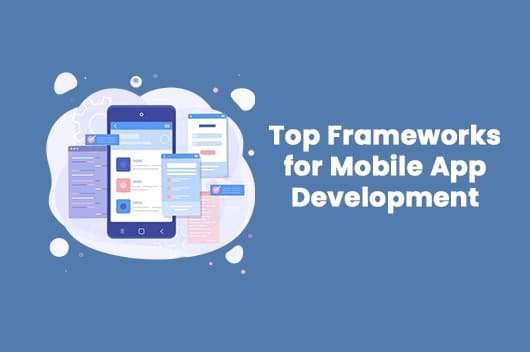 Top Frameworks for Mobile App Development Featured Image